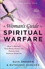 A Woman's Guide to Spiritual Warfare How to Protect Your Home Family and Friends from Spiritual Darkness