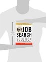 The Job Search Solution The Ultimate System for Finding a Great Job Now