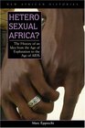 Heterosexual Africa The History of an Idea from the Age of Exploration to the Age of AIDS