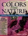 Colors from Nature Growing Collecting and Using Natural Dyes