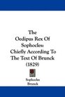 The Oedipus Rex Of Sophocles Chiefly According To The Text Of Brunck