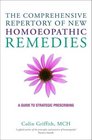 The Comprehensive Repertory for the New Homeopathic Remedies A Guide to Strategic Prescribing