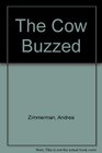 The Cow Buzzed