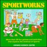 Sportworks  More Than Fifty Fun Games and Activities That Explore the Science of Sports