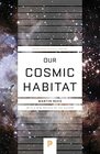 Our Cosmic Habitat New Edition