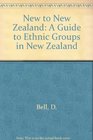 New to New Zealand A Guide to Ethnic Groups in New Zealand