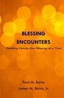 Blessing Encounters Creating Family One Blessing at a Time