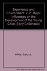 Experience and Environment v 2 Major Influences on the Development of the Young Child