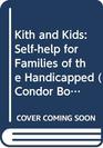 Kith and Kids Selfhelp for Families of the Handicapped