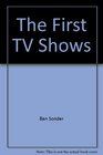 The First TV Shows