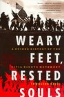 Weary Feet Rested Souls A Guided History of the Civil Rights Movement