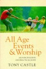 All Age Events and Worship An Introductory Guide and Resource