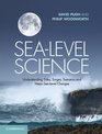 SeaLevel Science Understanding Tides Surges Tsunamis and Mean SeaLevel Changes