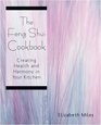 The Feng Shui Cookbook Creating Health and Harmony in Your Kitchen