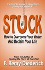Stuck How to Overcome Your Anger and Reclaim Your Life