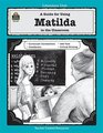 A Guide for Using Matilda in the Classroom