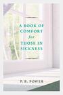 A Book of Comfort for Those in Sickness