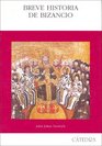 Breve Historia De Bizancio/ A Short History of Byzamtium