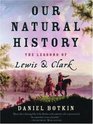 Our Natural History The Lessons of Lewis and Clark