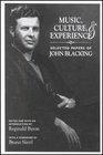 Music Culture and Experience  Selected Papers of John Blacking