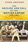 The Decline and Fall of the British Empire 17811997