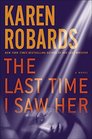 The Last Time I Saw Her A Novel