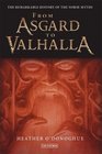 From Asgard to Valhalla The Remarkable History of the Norse Myths