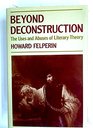 Beyond Deconstruction The Uses and Abuses of Literary Theory