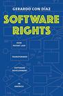 Software Rights How Patent Law Transformed Software Development in America
