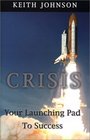 Crisis Your Launching Pad To Success