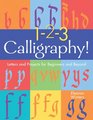 123 Calligraphy Letters and Projects for Beginners and Beyond