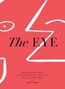 The Eye How the Worlds Most Influential Creative Directors Develop Their Vision