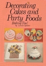 Decorating Cakes and Party Foods Baking Too!