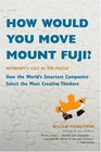 How Would You Move Mount Fuji Microsoft's Cult of the Puzzle  How the World's Smartest Companies Select the Most Creative Thinkers
