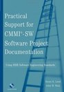 Practical Support for CMMISW Software Project Documentation Using IEEE Software Engineering Standards