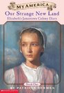 Elizabeth's Jamestown Colony Diaries Book One Our Strange New Land