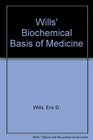Wills' Biochemical Basis of Medicine