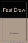 Fast Draw