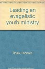 Leading an evagelistic youth ministry