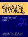 Mediating Divorce Mediating Divorce  A StepbyStep Manual