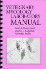 Veterinary Mycology Laboratory Manual