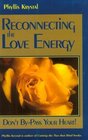 Reconnecting the Love Energy Don't ByPass Your Heart