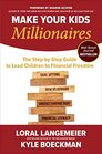 Make Your Kids Millionaires The StepbyStep Guide to Lead Children to Financial Freedom