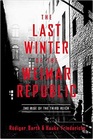 The Last Winter of the Weimar Republic The Rise of the Third Reich