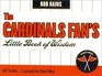 The Cardinals Fan's Little Book of Wisdom Second Edition  101 TruthsLearned the Hard Way