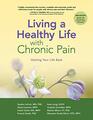 Living a Healthy Life with Chronic Pain Getting Your Life Back