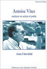 Antoine Vitez Metteur en scene et poete
