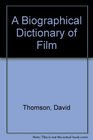 A biographical dictionary of film