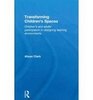Transforming Children's Spaces Children's and Adults' Participation in Designing Learning Environments