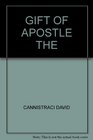 The Gift of Apostle A Biblical Look at Apostleship and How God is Using It to Bless His Church Today